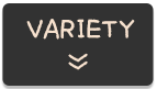 VARIETY